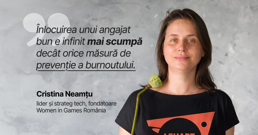 Cristina Neamțu, lider și strateg și tech și gaming cu experiență de peste 20 de ani vorbește sincer despre burnout, soluții și măsuri